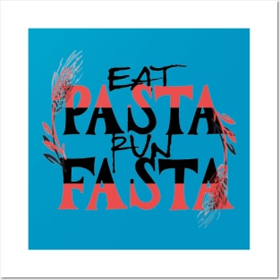 EAT PASTA RUN FASTA(FASTER) Posters and Art